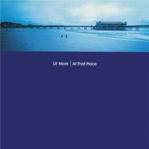 Lil' Mark - At That Place Album