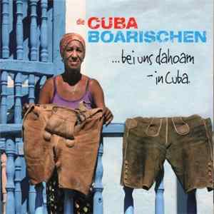 Die Cuba Boarischen - ... Bei Uns Dahoam - In Cuba Album
