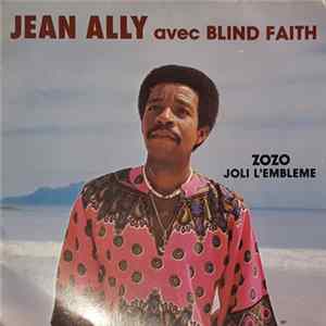 Jean Ally Avec Blind Faith - Zozo / Joli L'Emblème Album
