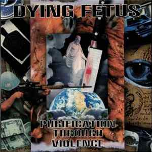 Dying Fetus - Purification Through Violence Album
