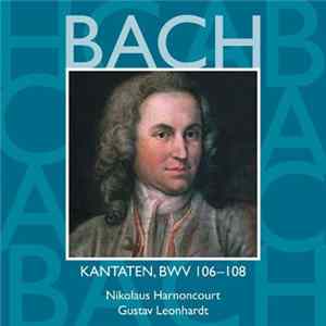 Bach, Gustav Leonhardt, Nikolaus Harnoncourt - Kantaten, BWV 106-108 Vol.33 Album