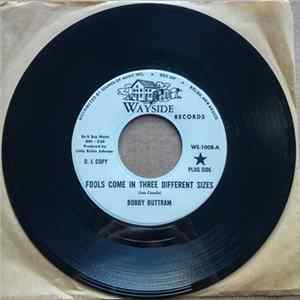 Bobby Buttram - Fools Come In Three Different Sizes / Yesterday Has Done Come, Went And Gone Album