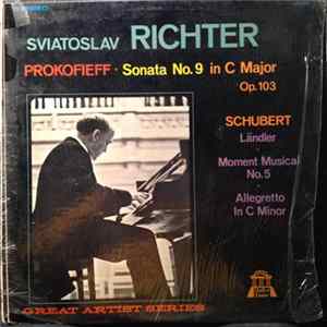 Sviatoslav Richter, Prokofieff, Schubert - Sonata No. 9 in C Major, Op. 103 • Ländler • Moment Musical No. 5 • Allegretto In C Minor Album
