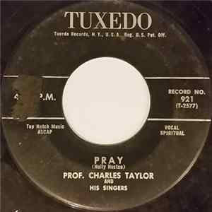 Prof. Charles Taylor And His Singers - Pray / Everytime I Feel The Spirit Album