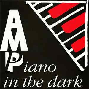 A.M.P. - Piano In The Dark Album