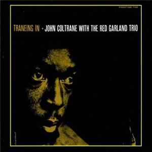 John Coltrane With The Red Garland Trio - Traneing In Album