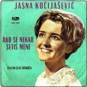 Jasna Kočijašević - Ako Se Nekad Setiš Mene Album