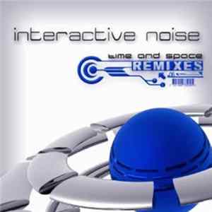 Interactive Noise - Time And Space - Remixes Album