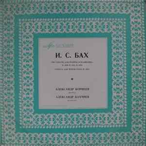Alexander Korneyev, Alexander Bakhchiev - Johann Sebastian Bach - Четыре Сонаты Для Флейты и Клавесина - Four Sonatas For Flute And Harpsichord Album