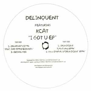 Delinquent Featuring Kcat - I Got U EP Album