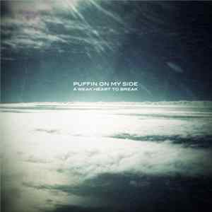 Puffin On My Side - A Weak Heart To Break Album