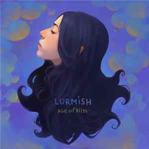 Lurmish - Age Of Bliss Album