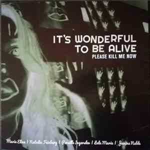 Peter Peter & Peter Kyed - It's Wonderful To Be Alive - Please Kill Me Now Album