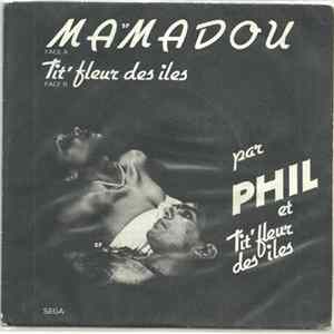 Phil Et Tit' Fleur Des îles - Mamadou / Tit' Fleur Des Îles Album