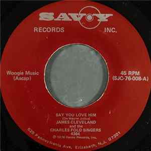 James Cleveland And The Charles Fold Singers - Say You Love Him / As Long As There's God Album