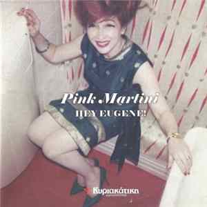 Pink Martini - Hey Eugene! Album