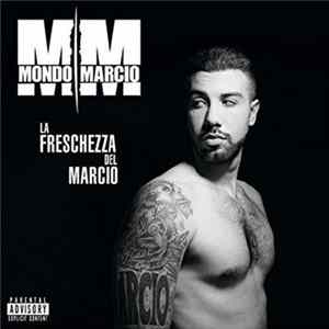 Mondo Marcio - La Freschezza Del Marcio Album