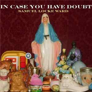 Samuel Locke Ward - The Lame Years Vol.6: In Case You Have Doubt Album