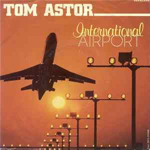 Tom Astor - International Airport Album