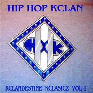 Hip Hop Kclan - Kclandestine Kclas'sicz Album