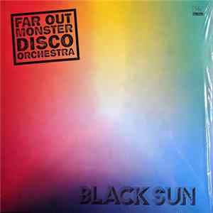 Far Out Monster Disco Orchestra - Black Sun Album