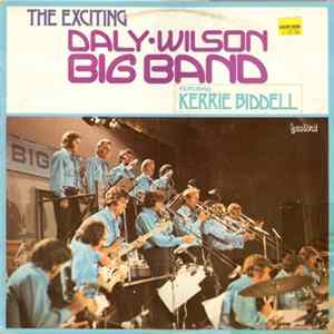 Daly-Wilson Big Band Featuring Kerrie Biddell - The Exciting Daly-Wilson Big Band Album