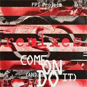FPI Project - Come On (And Do It) Remixes Album
