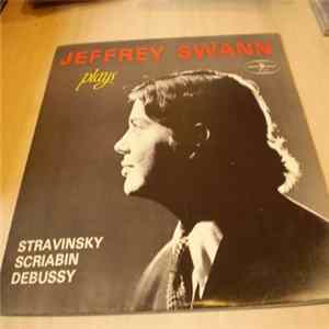 Jeffrey Swann - Jeffrey Swann Plays Stravinsky Scriabin Debussy Album