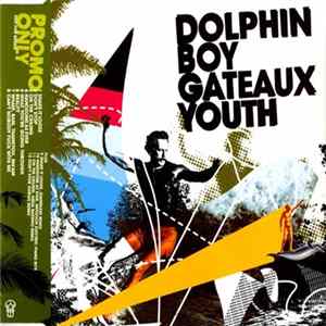 Dolphin Boy - Gateaux Youth Album