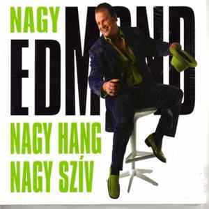 Nagy Edmond - Nagy Hang Nagy Szív Album