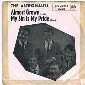 The Astronauts - My Sin Is My Pride / Almost Grown Album
