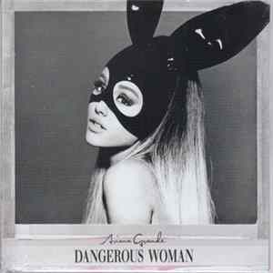 Ariana Grande - Dangerous Woman Album