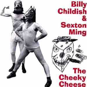 Billy Childish & Sexton Ming - The Cheeky Cheese Album