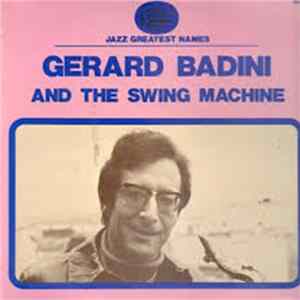 Gerard Badini And The Swing Machine - Gerard Badini And The Swing Machine Album