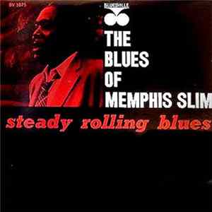 Memphis Slim - Steady Rolling Blues: The Blues Of Memphis Slim Album
