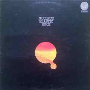 Nucleus - Elastic Rock Album