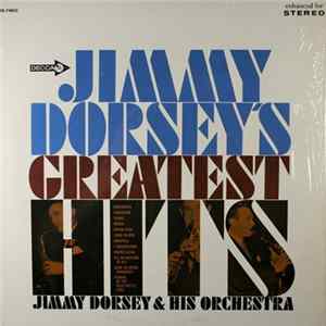 Jimmy Dorsey And His Orchestra - Jimmy Dorsey's Greatest Hits Album