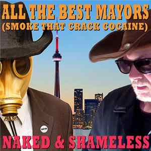 Naked & Shameless - All The Best Mayors (Smoke That Crack Cocaine) Album