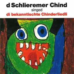D'Schlieremer Chind - Singed Di Bekanntischte Chinderliedli Album