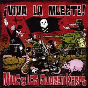 Mac & Los Guarén Korps - ¡Viva La Muerte! Album