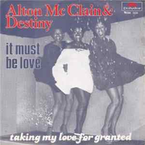 Alton McClain & Destiny - It Must Be Love Album