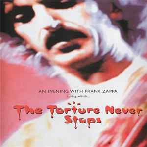 Frank Zappa - An Evening With Frank Zappa During Which...The Torture Never Stops Album