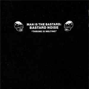Bastard Noise - Throne Is Melting Album