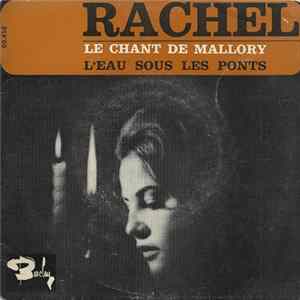Rachel - Le Chant De Mallory / L'eau Sous Les Ponts Album