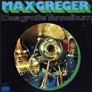 Max Greger - Das Große Tanzalbum Album