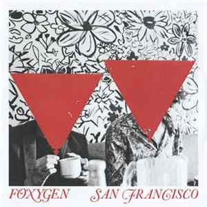 Foxygen - San Francisco Album