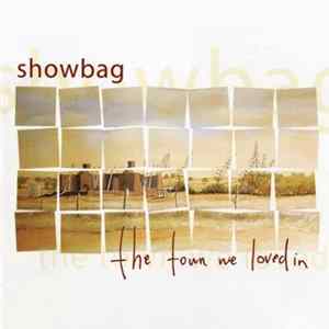 Showbag - Town We Loved In Album