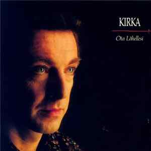 Kirka - Ota Lähellesi Album