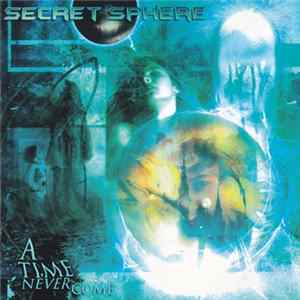 Secret Sphere - A Time Never Come Album