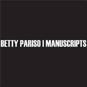 Betty Pariso | Manuscripts - Split 7" With Manuscripts Album